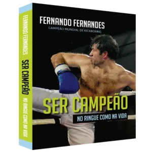 Livro "Ser Campeão No Ringue Como Na Vida"